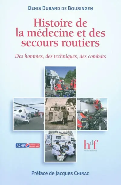 Histoire de la médecine et des secours routiers : des hommes, des techniques, des combats