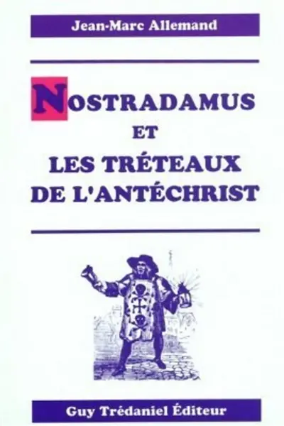 Nostradamus et les tréteaux de l'Antéchrist