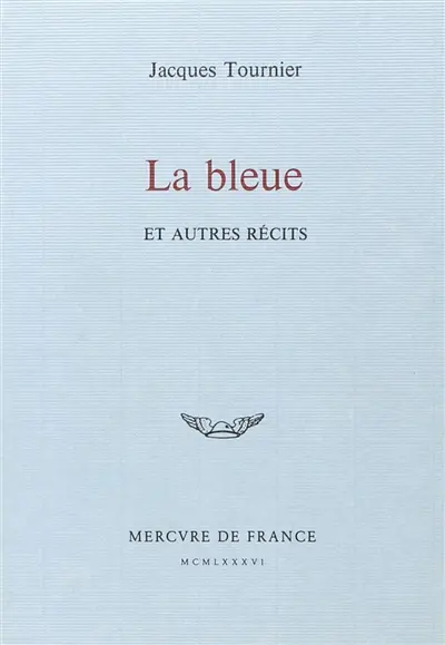 La Bleue : et autres récits