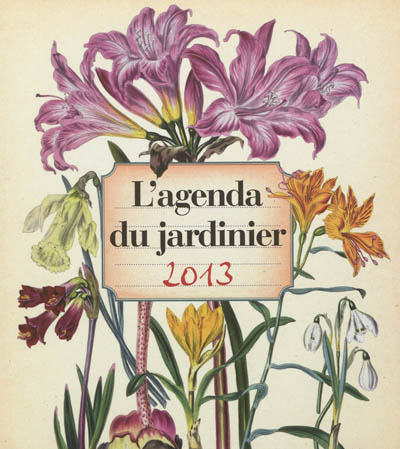 L'agenda du jardinier 2013