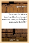 Testament de Nicolas Saboly, prêtre, bénéficier et maître de musique de l'église paroissiale : et collégiale de St-Pierre d'Avignon