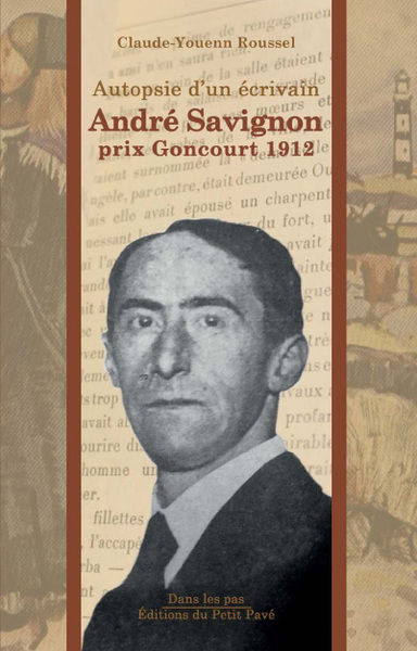 Autopsie d'un écrivain : André Savignon : prix Goncourt 1912