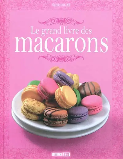 Le grand livre des macarons