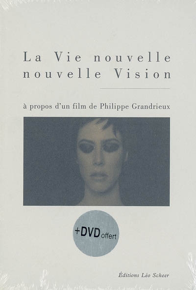La vie nouvelle, nouvelle vision : à propos d'un film de Philippe Grandrieux