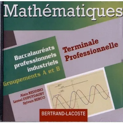 Mathématiques, terminale professionnelle, baccalauréats professionnels industriels : groupements A et B : CD professeur