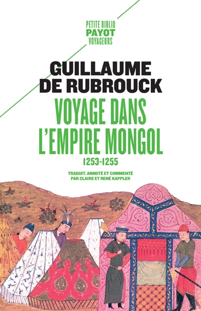 Voyage dans l'Empire mongol : 1253-1255 - Guillaume de Rubrouck