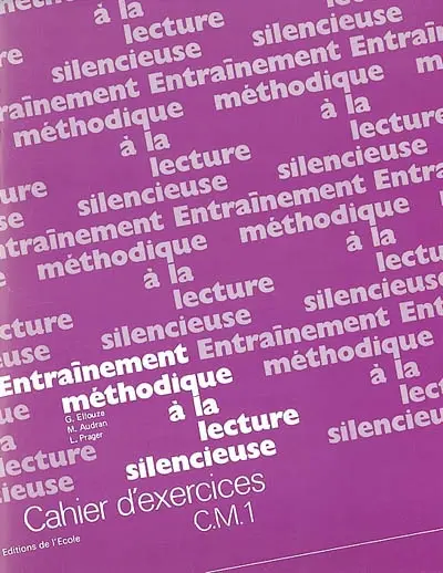 Entraînement méthodique à la lecture silencieuse : cahier d'exercices, C.M.1