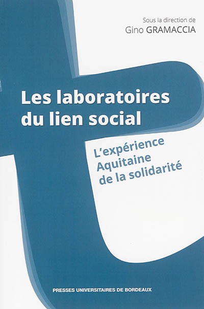 Les laboratoires du lien social : l'expérience aquitaine de la solidarité