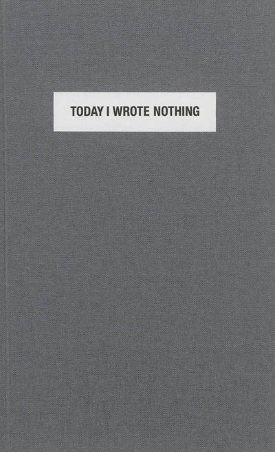 Today I wrote nothing