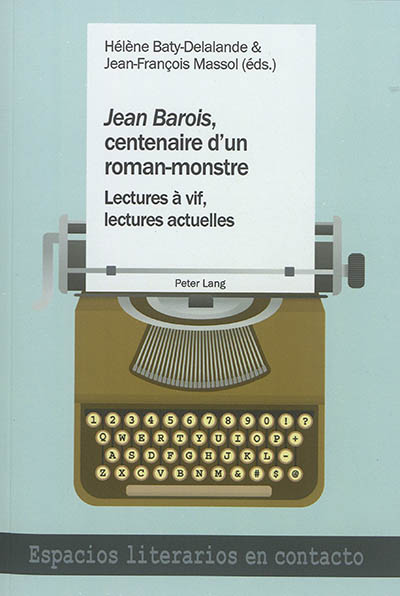 Jean Barois, centenaire d'un roman-monstre : lectures à vif, lectures actuelles