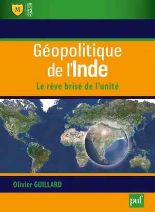 Géopolitique de l'Inde : le rêve brisé de l'unité