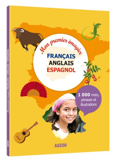 Mon premier imagier français-anglais-espagnol : 1.000 mots, phrases et illustrations