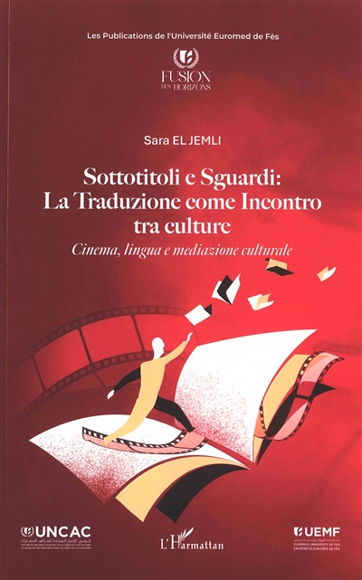 Sottotitoli e sguardi : la traduzione come incontro tra culture : cinema, lingua e mediazione culturale