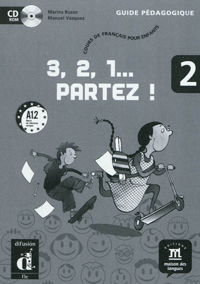 3, 2, 1... partez ! 2, A1.2 : cours de français pour enfants : guide pédagogique