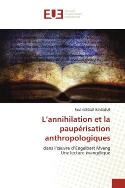 L'annihilation et la paupérisation anthropologiques : dans l'oeuvre d'Engelbert MvengUne lecture évangélique