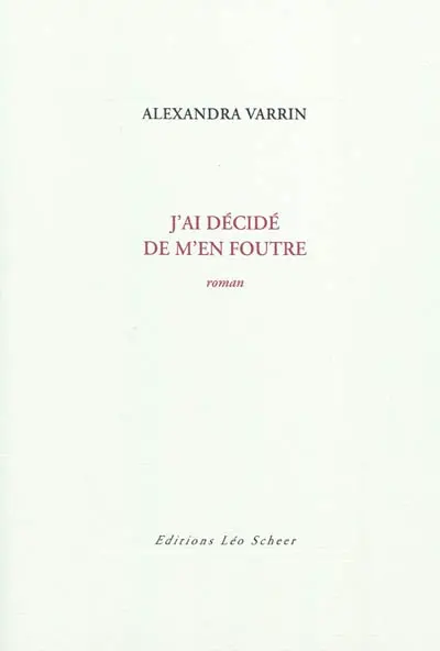 J'ai décidé de m'en foutre