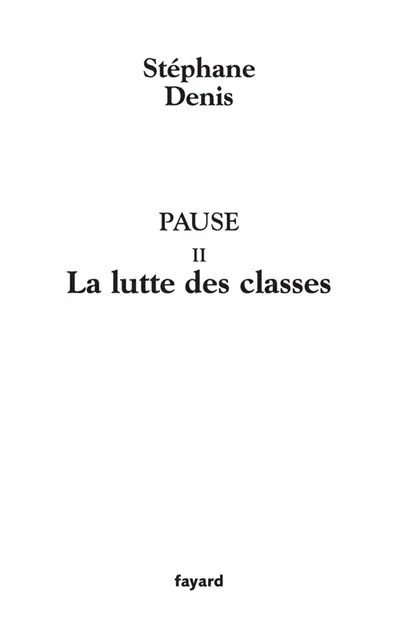Pause. Vol. 2. La lutte des classes