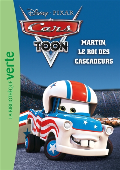 Cars toon. Vol. 2. Martin, le roi des cascadeurs