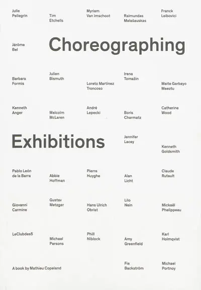 Chorégraphier l'exposition. Choreographing exhibitions