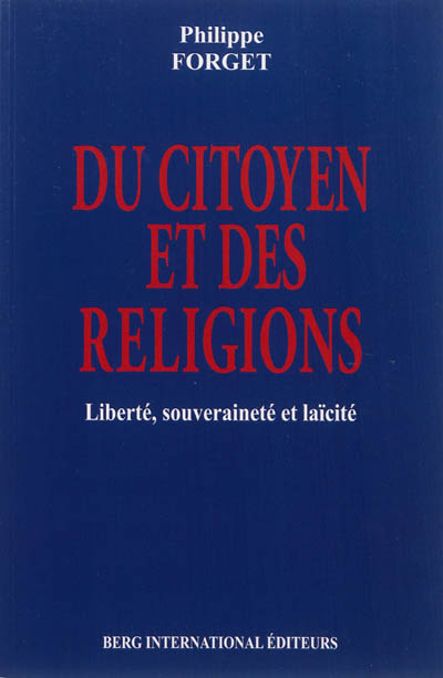 Du citoyen et des religions : liberté, souveraineté et laïcité