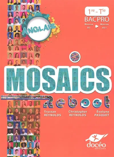 Mosaics reboot : anglais : 1re, terminale bac pro, niveau B1-niveau B1+