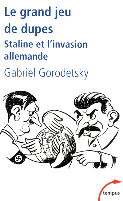 Le grand jeu de dupes : Staline et l'invasion allemande