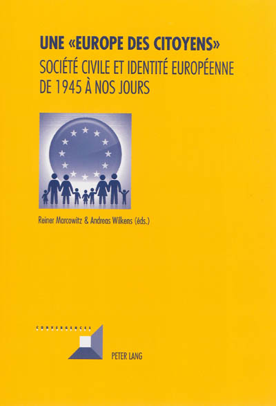Une Europe des citoyens : société civile et identité européenne de 1945 à nos jours