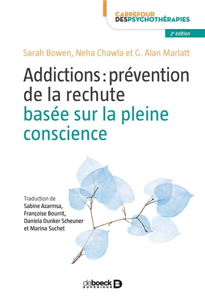 Addictions : prévention de la rechute basée sur la pleine conscience : guide clinique