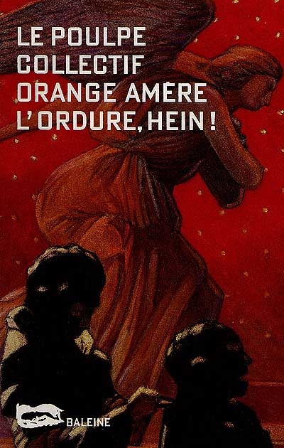 L'ordure, hein !