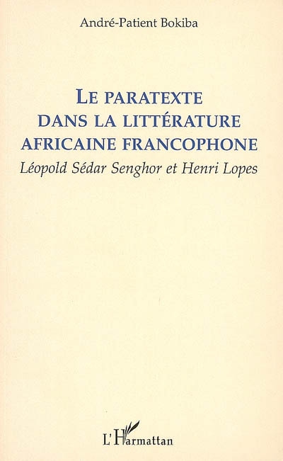 Le paratexte dans la littérature africaine francophone : Léopold Sédar Senghor et Henri Lopes