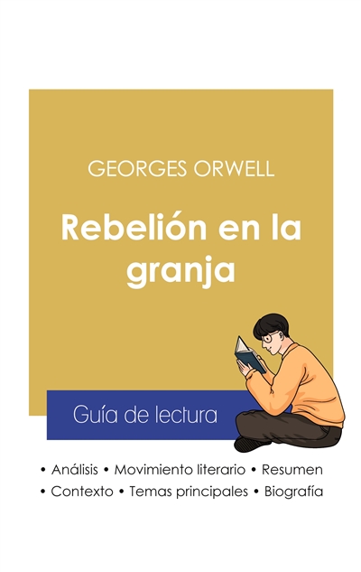 Guía de lectura Rebelión en la granja de Georges Orwell (análisis literario de referencia y resumen completo)