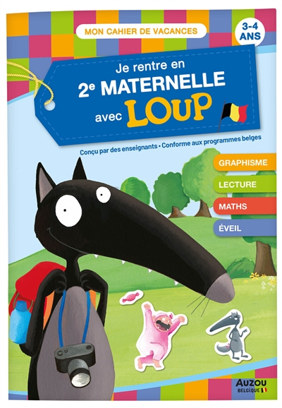 je rentre en 2e maternelle avec loup : de la 1re à la 2e maternelle, 3-4 ans : conforme aux programmes belges