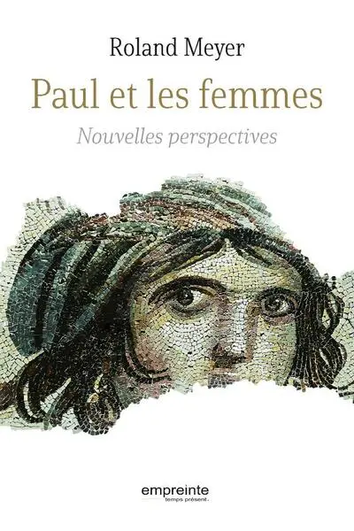 Paul et les femmes : nouvelles perspectives