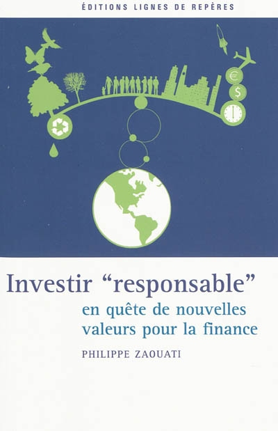 Investir responsable : en quête de nouvelles valeurs pour la finance