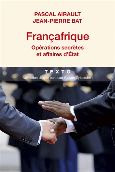 Françafrique : opérations secrètes et affaires d'Etat