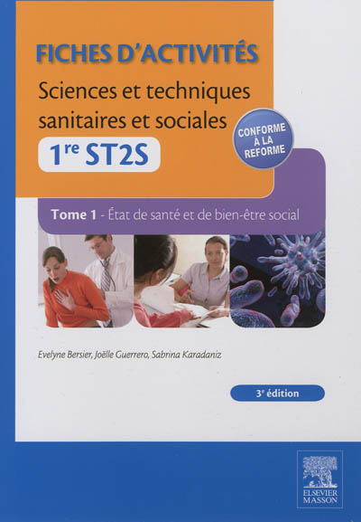 Fiches d'activités sciences et techniques sanitaires et sociales, 1re ST2S. Vol. 1. Etat de santé et de bien-être social