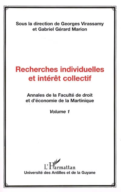 Recherches individuelles et intérêt collectif : annales de la Faculté de droit et d'économie de la Martinique. Vol. 1