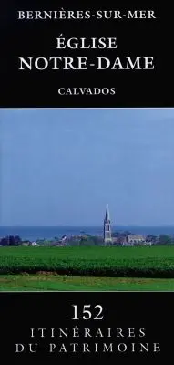 Bernières-sur-Mer, Calvados : église Notre-Dame