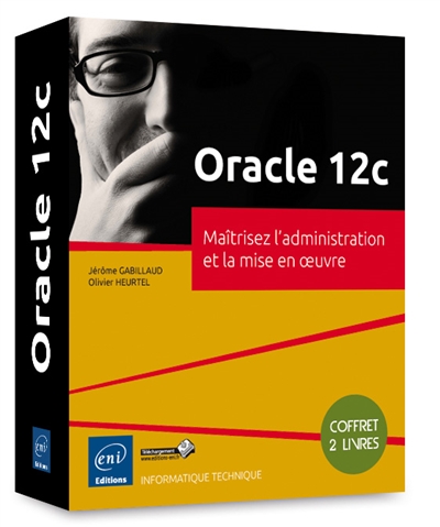 Oracle 12c : maîtrisez l'administration et la mise en oeuvre