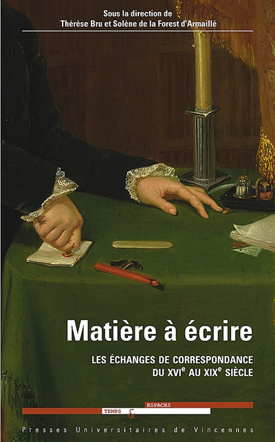 Matière à écrire : les échanges de correspondance du XVIe au XIXe siècle