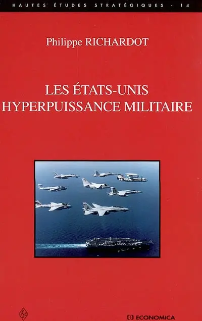 Les Etats-Unis : hyperpuissance militaire