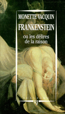 Frankenstein ou les Délires de la raison