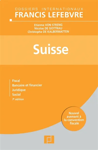 Suisse : fiscal, bancaire et financier, juridique, social
