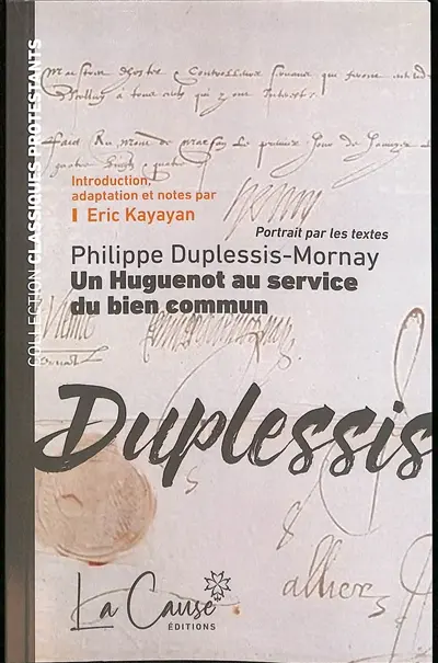 Un huguenot au service du bien commun : un portrait par les textes