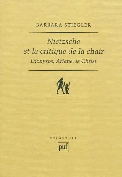 Nietzsche et la critique de la chair : Dionysos, Ariane, le Christ
