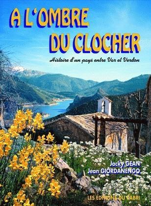 A l'ombre du clocher : histoire d'un pays entre Var et Verdon