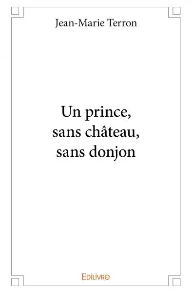 Un prince, sans château, sans donjon