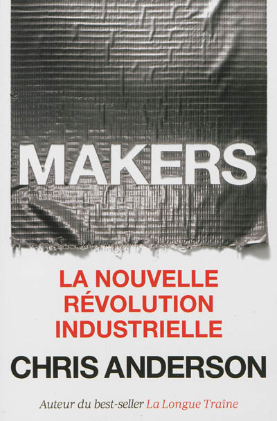 Makers : la nouvelle révolution industrielle
