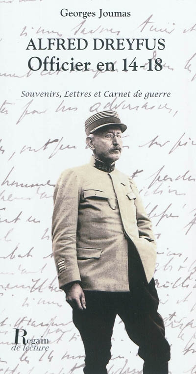 Alfred Dreyfus, officier en 14-18 : souvenirs, lettres et carnet de guerre