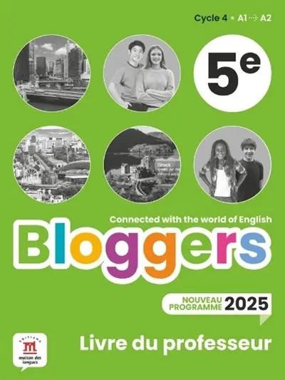 Bloggers 5e, cycle 4 A1-A2 : livre du professeur : nouveau programme 2025